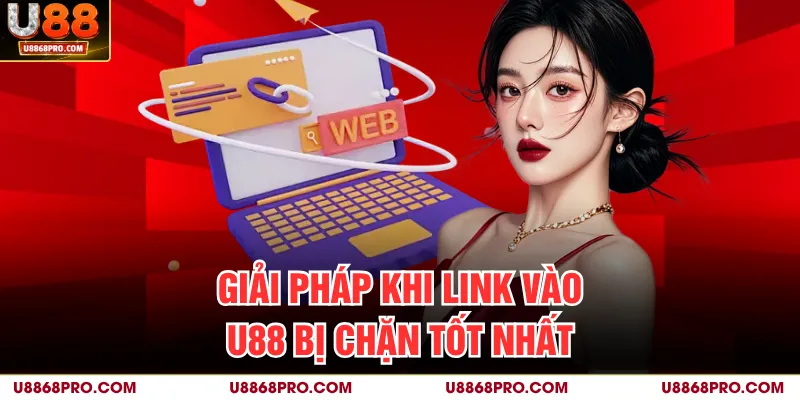 Giải pháp tối ưu khi đường dẫn bị chặn là dùng VPN